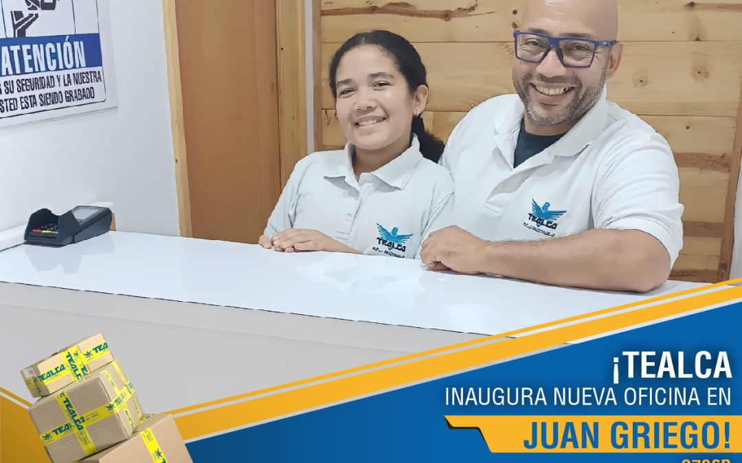 ¡Decimos presente en Juan Griego! Nueva tienda TEALCA para conectar destinos