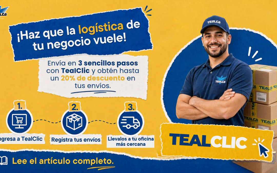 Cómo escalar la logística de tu negocio, ahorrar hasta un 20% y eliminar el papeleo con TealClic.